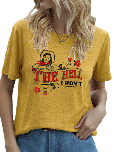 The Hell I Won't Vintage O-Neck Casual Short Sleeve Women Western T-Shirt