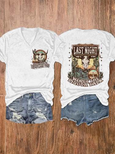 Women's Last Night We Let The Liquor Talk Western Print V-Neck T-Shirt