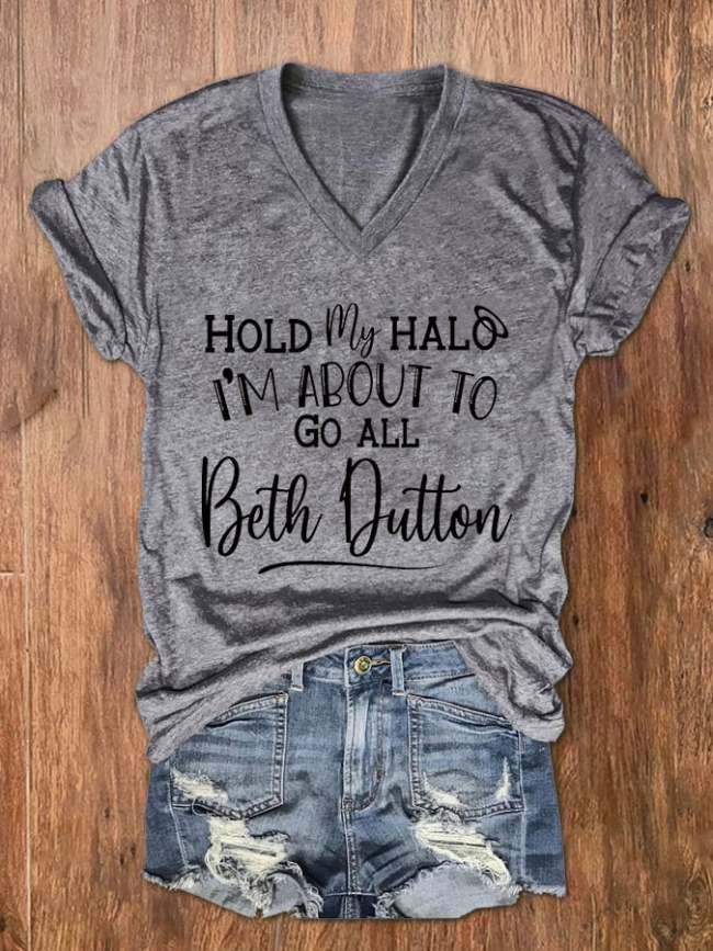 Women's Hold My Halo I'm About To Go Beth Dutton Print V-Neck T-Shirt