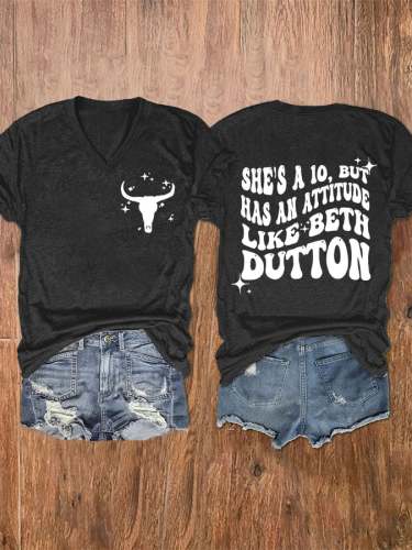 Women's She's A 10 But Has An Attitude Like Beth Dutton Print V-Neck T-Shirt