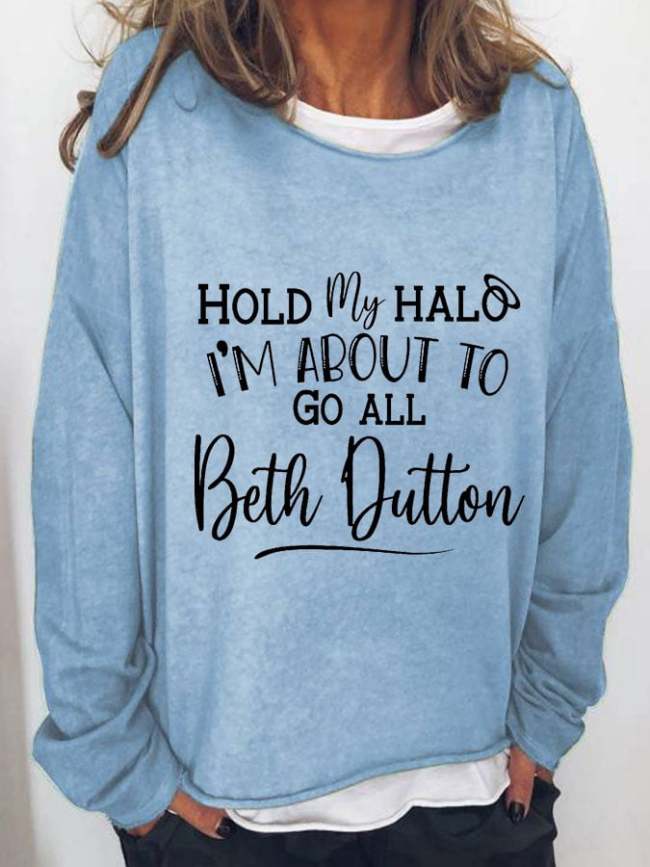 Women's Hold My Halo I'm About To Go Beth Dutton Print Sweatshirt