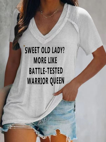 Sweet Old Lady More Like Battle- Tasted Worrior Queen Loose V Neck Short Sleeve Tee T-Shirts