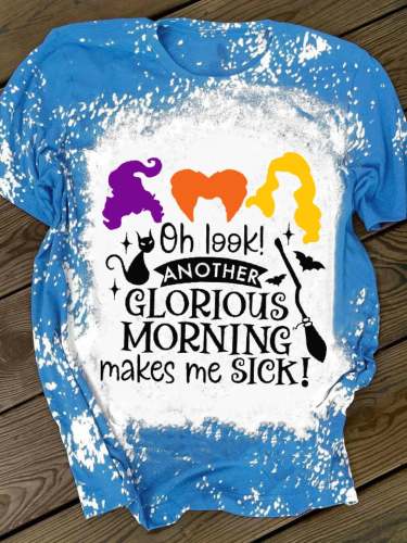 Women's Oh Look Another Glorious Morning Makes Me Sick Hocus Pocus Print Crewneck T-Shirt