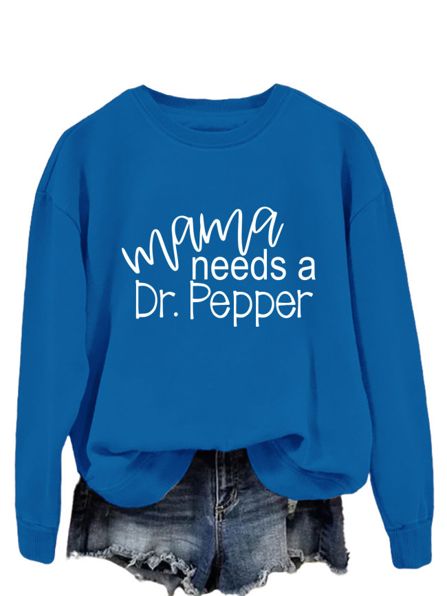 Womens Crewneck Sweatshirt Funny mama needs a dr pepper Print Holiday Sweatshirt