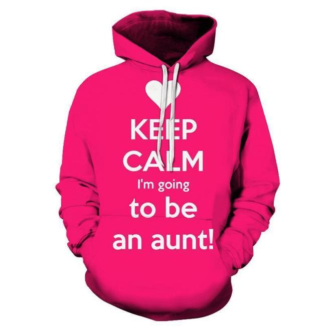 Keep Calm Aunty - Niece 3D - Sweatshirt, Hoodie, Pullover