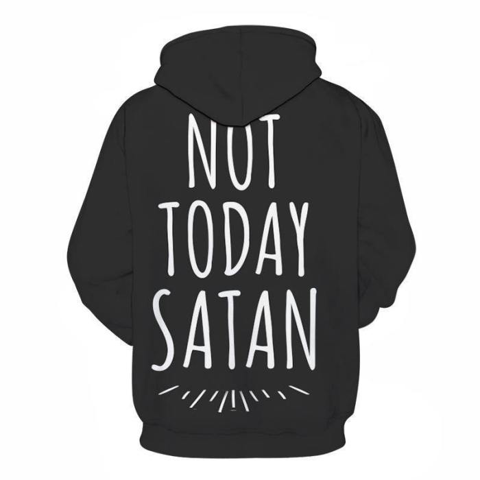 Not Today Satan 3D - Sweatshirt, Hoodie, Pullover