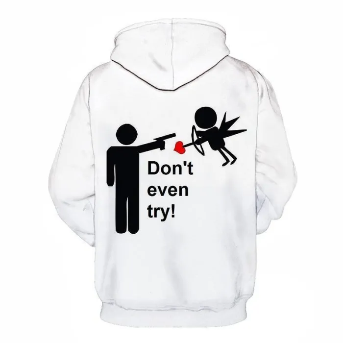 Cupid Don'T Even Try 3D - Sweatshirt, Hoodie, Pullover