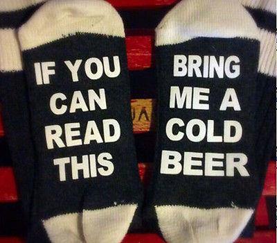 If You Can Read This, Bring Me A Cold Beer Socks