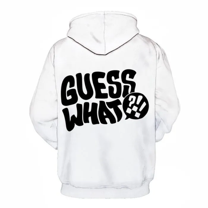 Guess What 3D - Sweatshirt, Hoodie, Pullover