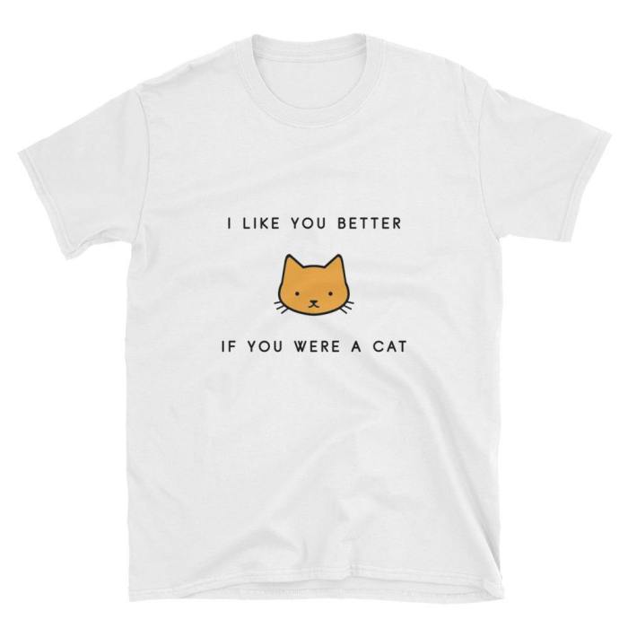 If You Were A Cat  Short-Sleeve Unisex T-Shirt (White)