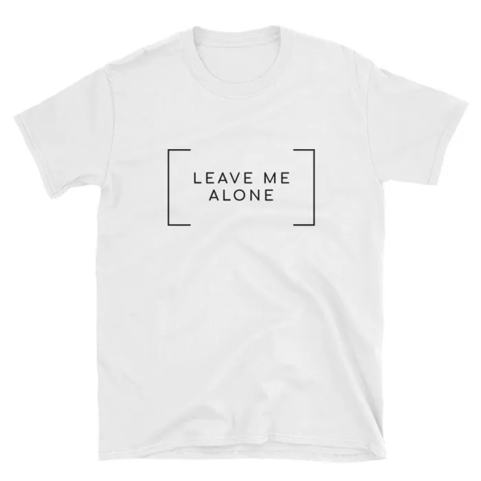  Leave Me Alone  Short-Sleeve Unisex T-Shirt (White)