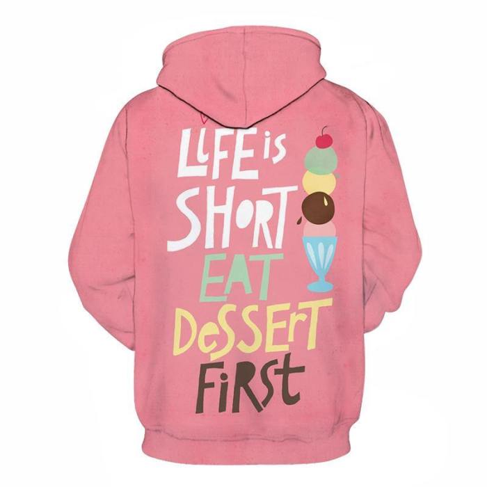 Eat Dessert First 3D Hoodie Sweatshirt Pullover