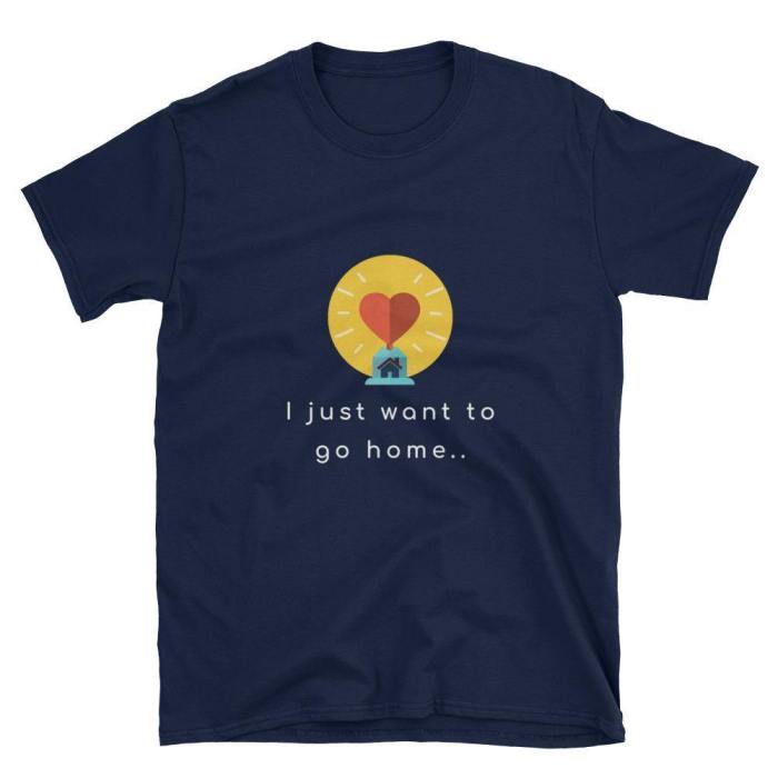  I Just Wanna Go Home  Short-Sleeve Unisex T-Shirt (Black/Navy)