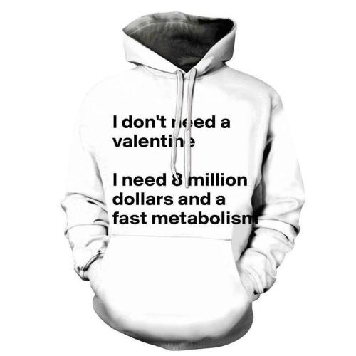 I Don'T Need A Valentine 3D Sweatshirt, Hoodie, Pullover
