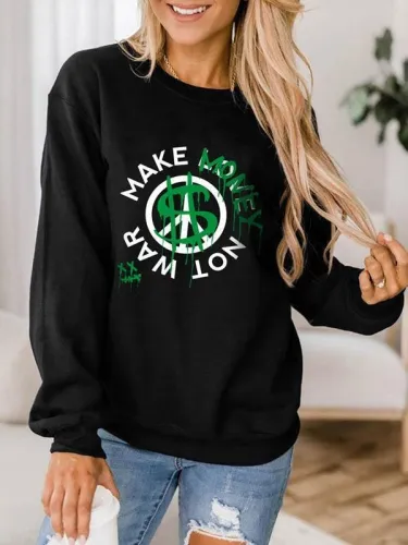 Make Money Not War Sweatshirt Pullover Tops