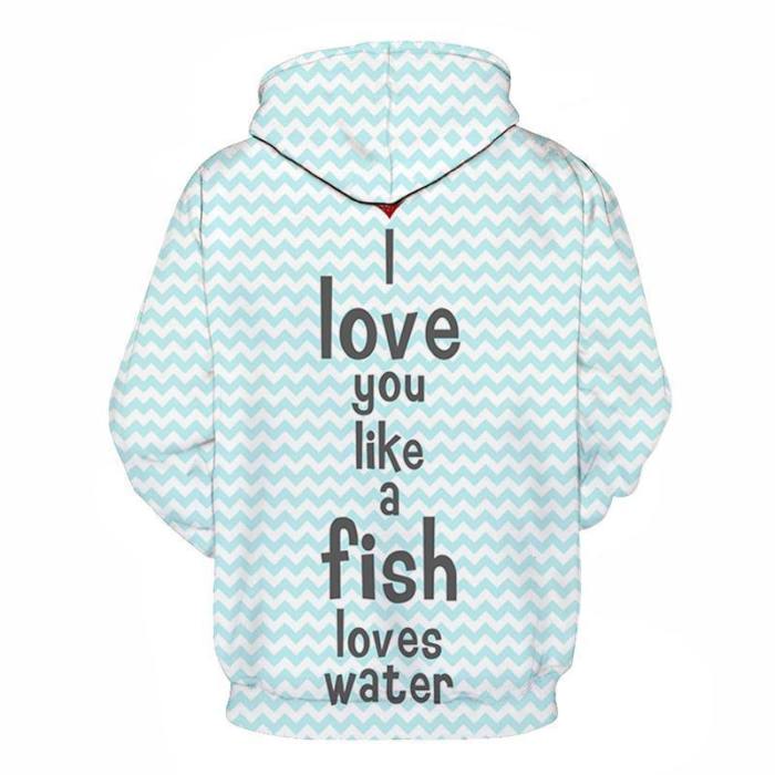 I Love You Like Fish 3D - Sweatshirt, Hoodie, Pullover