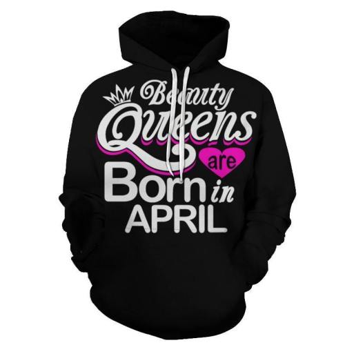 Beauty Queens Are Born In April 3D - Sweatshirt, Hoodie, Pullover