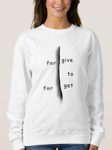 Forgive To Forget Pullover Sweatshirt