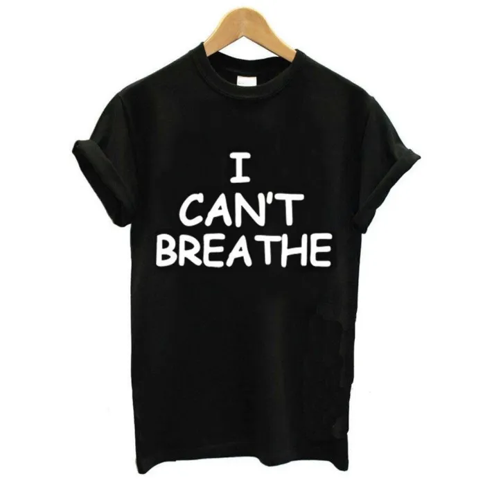 I Can'T Breathe Letter Print T Shirt Short Sleeve Summer Tee Shirt