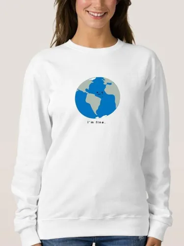 Sad Earth I'M Fine Graphic Crew Neck Sweatshirt