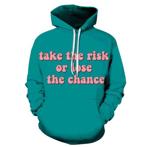 Take The Risk Positive Quote 3D Hoodie Sweatshirt Pullover