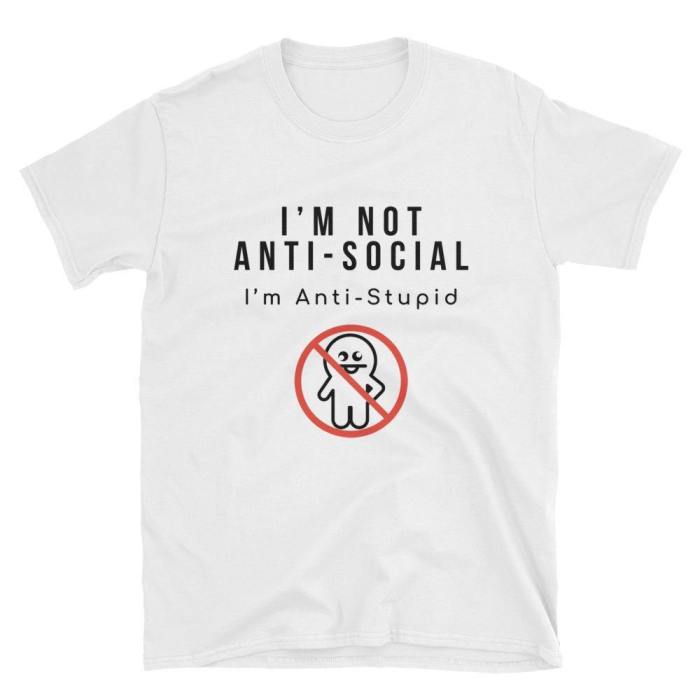  I Am Not Anti-Social  Short-Sleeve Unisex T-Shirt (White)
