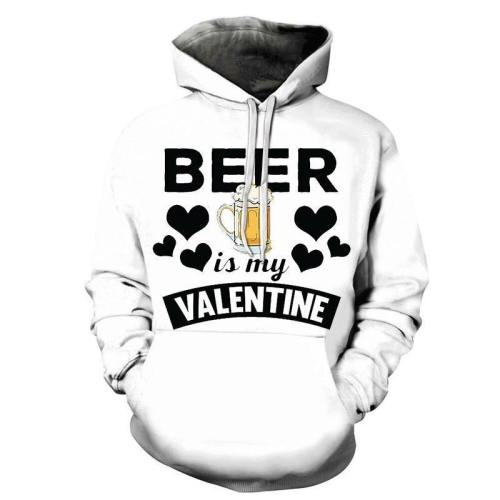 Beer Is My Valentine 3D - Sweatshirt, Hoodie, Pullover