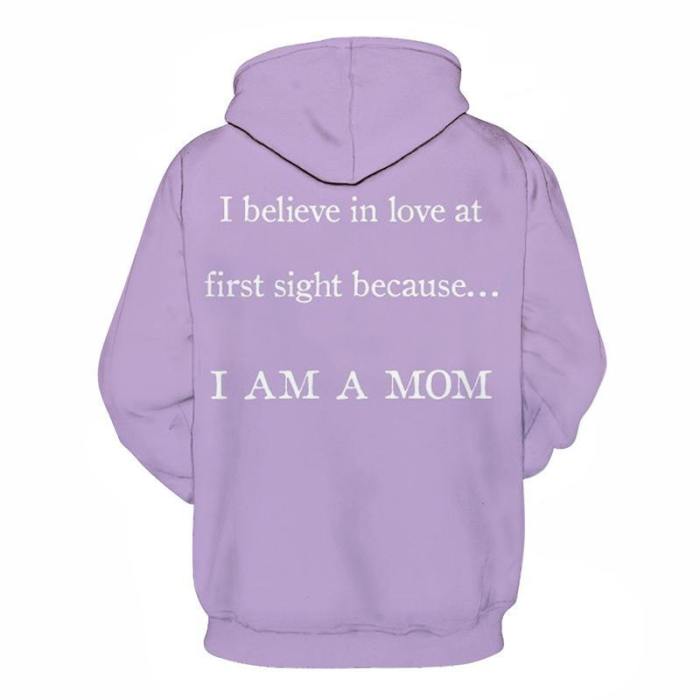I Am A Mom Mother Love 3D - Sweatshirt, Hoodie, Pullover