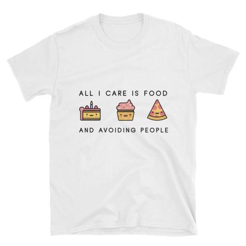  All I Care About Is Food  Short-Sleeve Unisex T-Shirt (White)