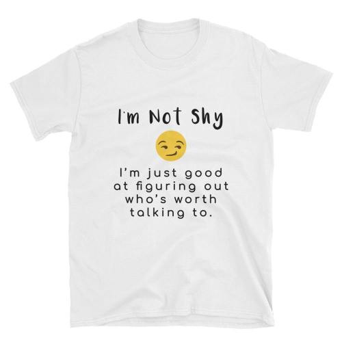 I'M Not Shy  Short-Sleeve Unisex T-Shirt - White