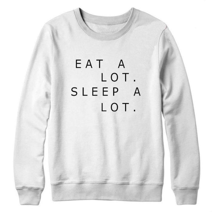 Eat A Lot Sleep A Lot Women Sweatshirts