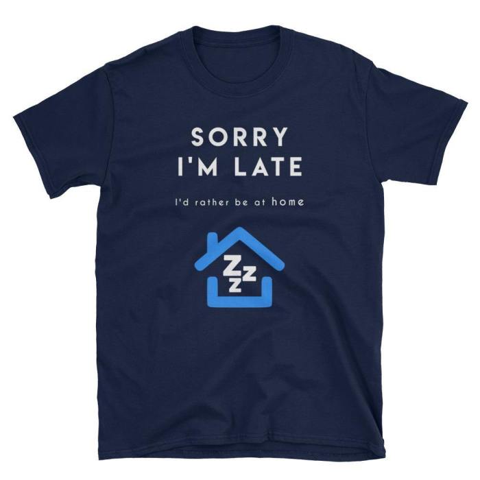  Sorry I'M Late  Short-Sleeve Unisex T-Shirt (Black/Navy)