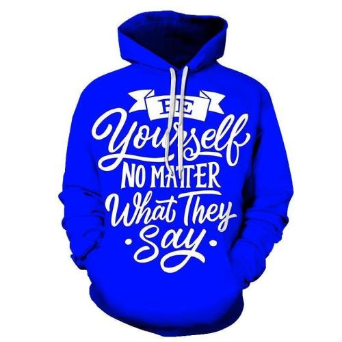 Be Yourself Funny Quotes 3D - Sweatshirt, Hoodie, Pullover