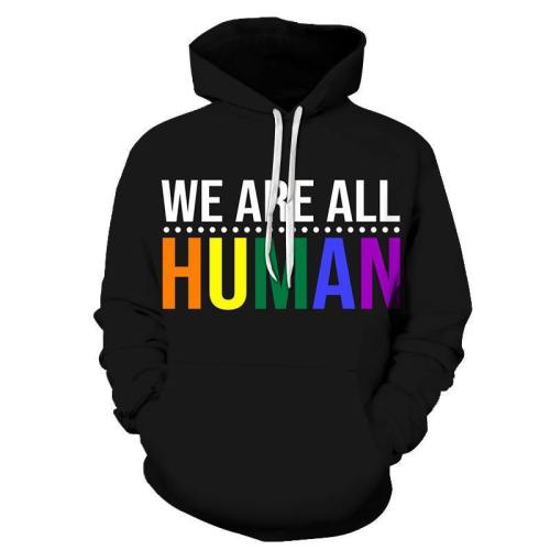 We Are All Human Pride 3D - Sweatshirt, Hoodie, Pullover