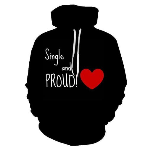 Single & Proud 3D - Sweatshirt, Hoodie, Pullover