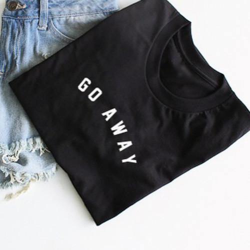 Go Away Women T-Shirt