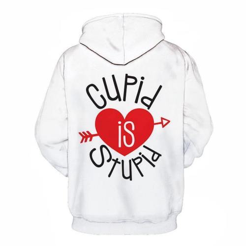 Cupid Is Stupid 3D - Sweatshirt, Hoodie, Pullover