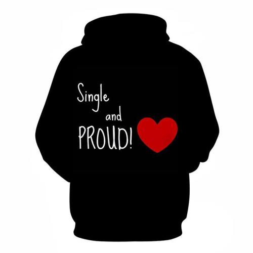 Single & Proud 3D - Sweatshirt, Hoodie, Pullover