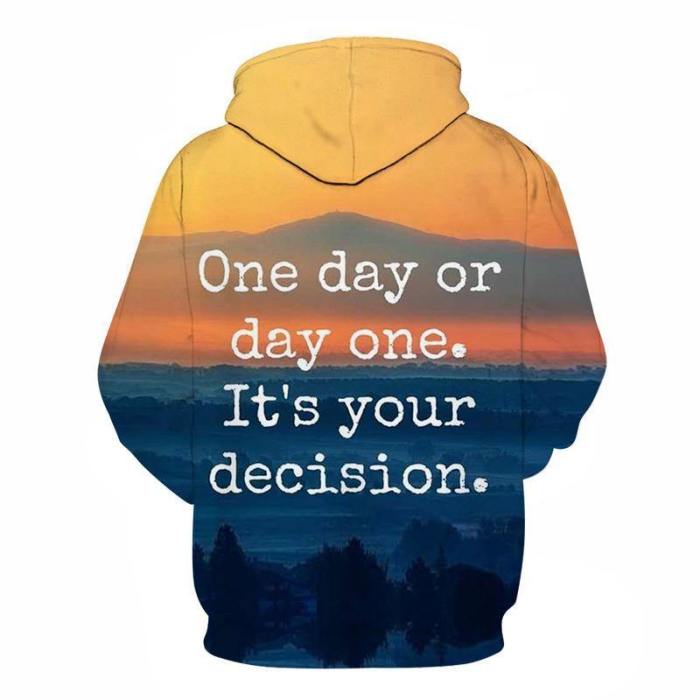 Day One Positive Quote 3D Hoodie Sweatshirt Pullover
