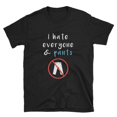  I Hate Everyone And Pants  Short-Sleeve Unisex T-Shirt (Black/Navy)