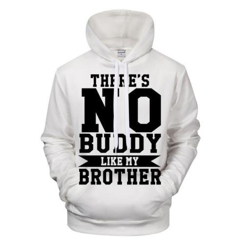 No Buddy Like My Brother 3D - Sweatshirt, Hoodie, Pullover