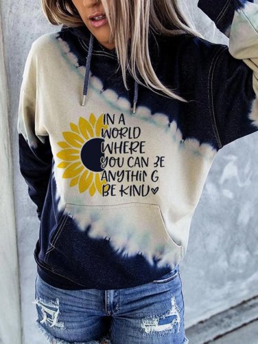 In A World Where You Can Be Anything Be Kind Hoodie Sweatshirt