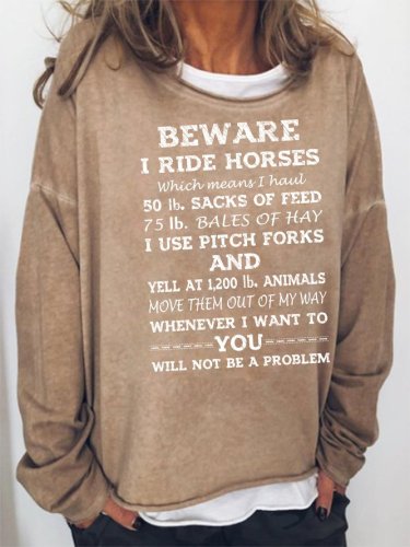 Beware I ride Horses Sweatshirt