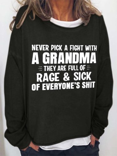 Never Pick A Fight With A Grandma Cotton Blends Sweatshirts