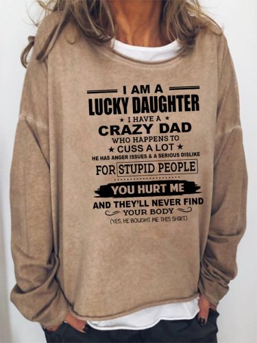 I Am A Lucky Daughter I Have A Crazy Dad Sweatshirt