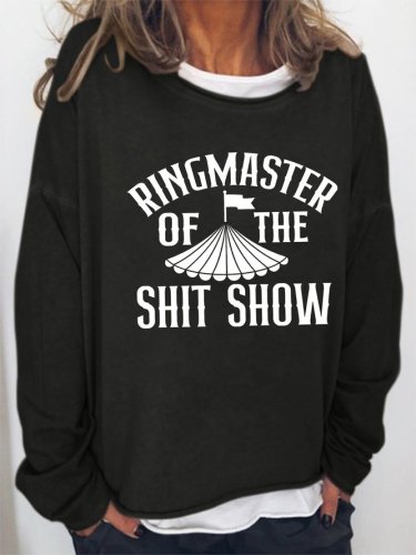 Ringmaster Of The Shit Show Casual Sweatshirt