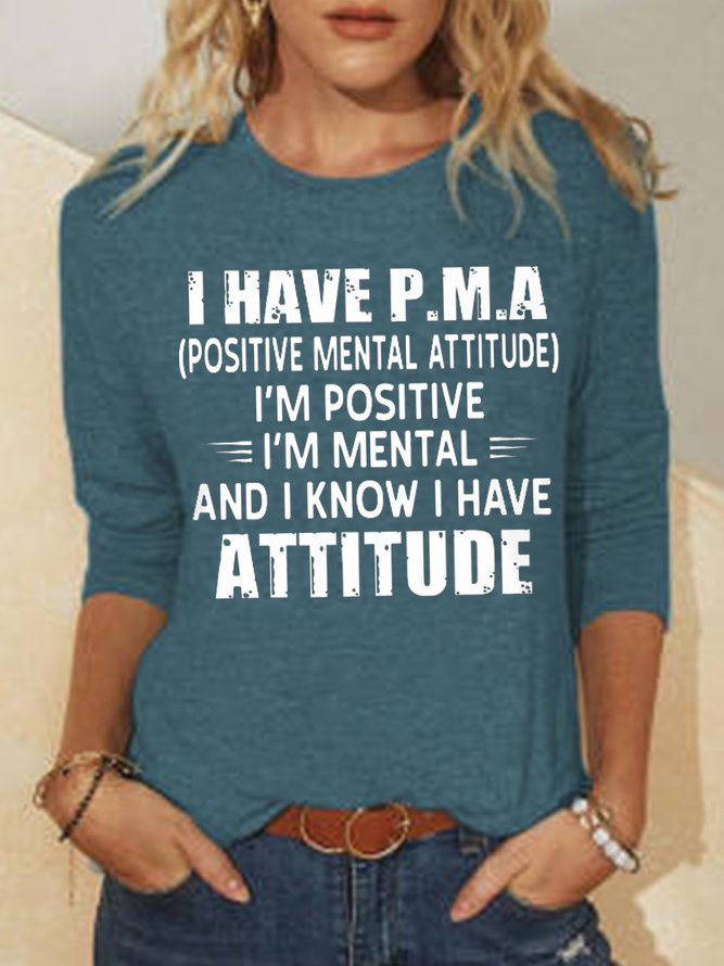 I Have Pma Positive Mental Attitude I Am Positive Women‘s Sweatshirt