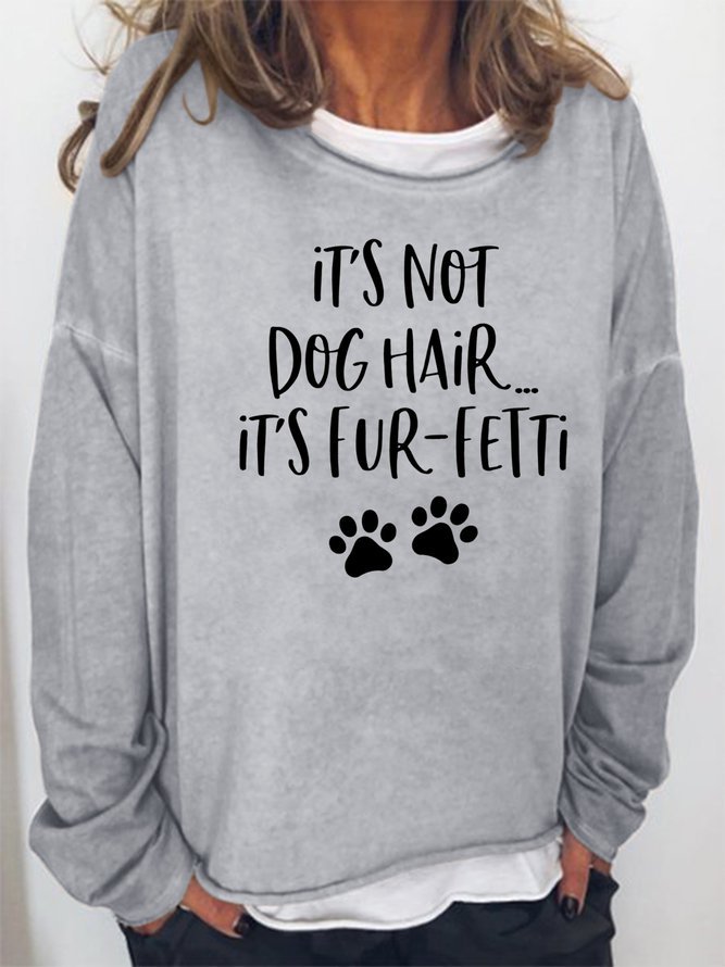 It's Not Dog Hair Sweatshirt