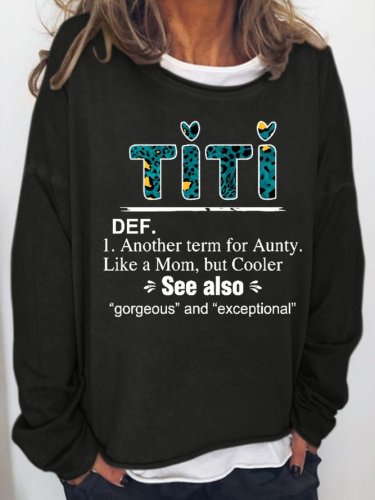 Titi Def Another Term For Aunty Like A Mom But Women's Sweatshirt