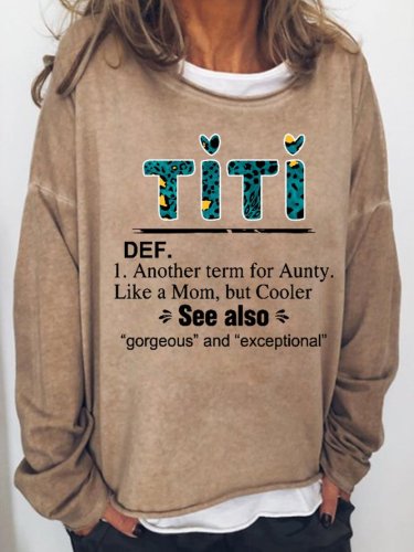 Titi Def Another Term For Aunty Like A Mom But Women's Sweatshirt